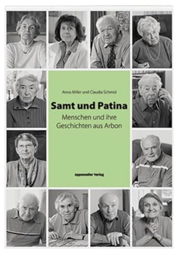 Beispielbild fr Samt und Patina : Menschen und ihre Geschichten aus Arbon. zum Verkauf von Homburger & Hepp