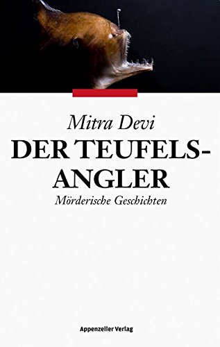 Der Teufelsangler : mörderische Geschichten. - Devi, Mitra