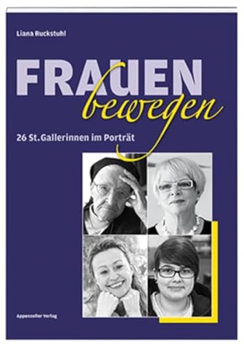 Stock image for Frauen bewegen: 26 St. Gallerinnen im Portrt for sale by medimops
