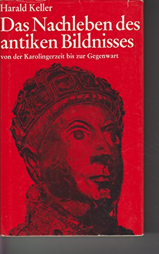 Beispielbild fr Das Nachleben des antiken Bildnisses von der Karolingerzeit bis zur Gegenwart zum Verkauf von medimops