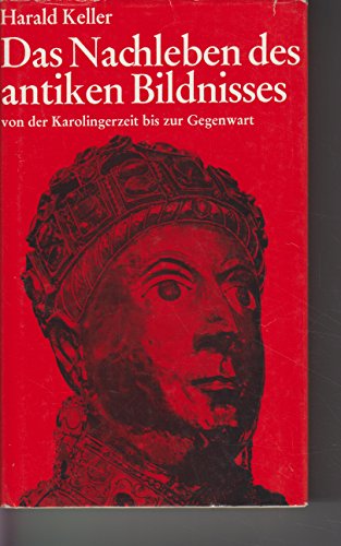 Stock image for Das Nachleben des antiken Bildnisses von der Karolingerzeit bis zur Gegenwart for sale by medimops