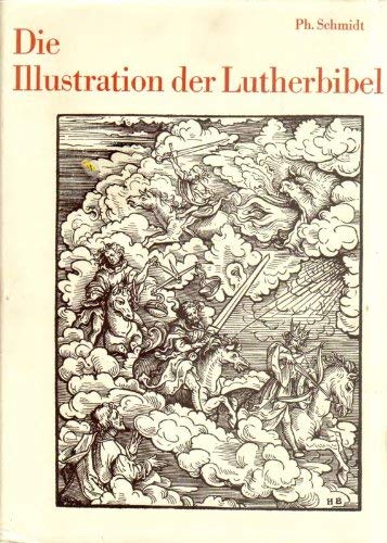 Die Illustration der Lutherbibel 1522-1700: Ein Stück abendländische Kultur- und Kirchengeschicht...