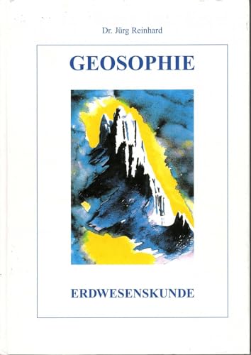 Beispielbild fr Geosophie. Erdwesenskunde - von der Geologie zur Geosophie zum Verkauf von medimops