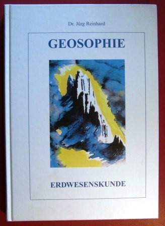 9783858841001: Geosophie. Erdwesenskunde - von der Geologie zur Geosophie
