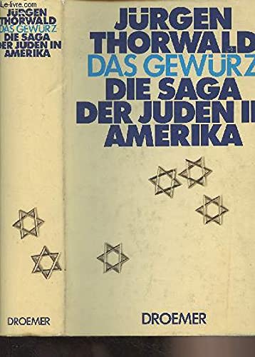 Das Gewürz. Die Saga der Juden in Amerika. 1. - 50. Tausend.