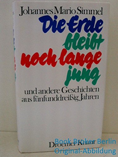 Beispielbild für Die Erde bleibt noch lange jung: Und andere Geschichten aus fuÌ nfunddreissig Jahren (German Edition) zum Verkauf von Discover Books