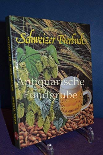 9783858980076: Schweizer Bierbuch [Hardcover] by Thone, Karl
