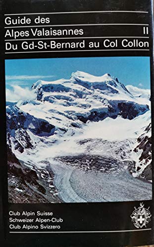 Stock image for Guide des Alpes Valaisannes du Gd-St-Bernard au Col Collon for sale by medimops