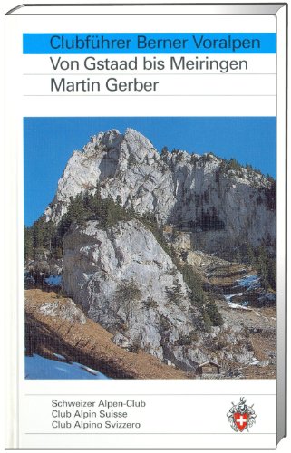 Beispielbild fr Berner Voralpen: Von Gstaad bis Meiringen (Alpinfhrer / Clubfhrer) Gerber, Martin zum Verkauf von online-buch-de