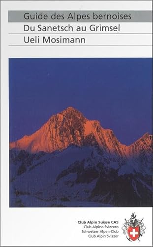 Stock image for Gude des Alpes Bernoises du Sanetsch au Grimsel for sale by Martin's Nature Books