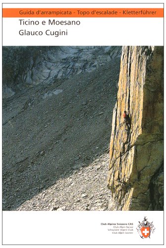 Stock image for Guida d'arrampicata - Topo d'escalade - Kletterfhrer. Ticino e Moesano for sale by medimops