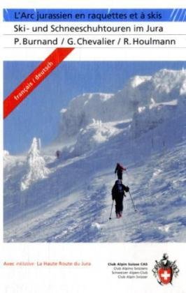 Stock image for L'Arc jurassien en raquettes et  skis: Ski- und Schneeschuhtouren im Jura for sale by medimops
