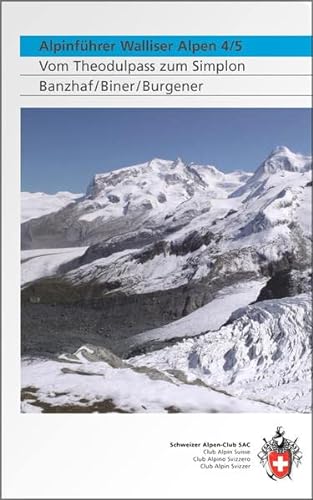 Beispielbild fr Alpinfhrer Walliser Alpen 4/5: Vom Theodulpass zum Simplon zum Verkauf von Fachbuch-Versandhandel