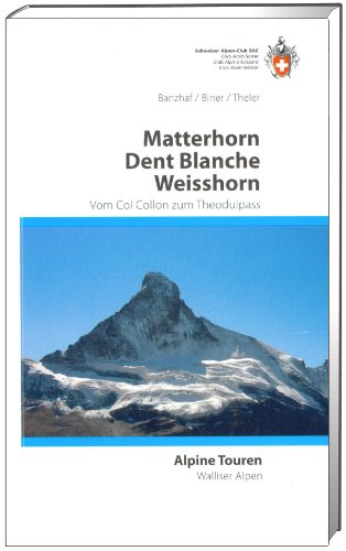 Beispielbild fr Alpine Touren Matterhorn / Weisshorn / Dent Blanche: Alpine Touren zwischen Col Collon und Theodol zum Verkauf von medimops