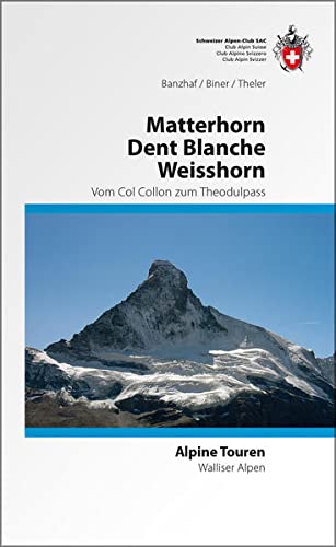 9783859022973: Alpine Touren Matterhorn / Weisshorn / Dent Blanche: Alpine Touren zwischen Col Collon und Theodol
