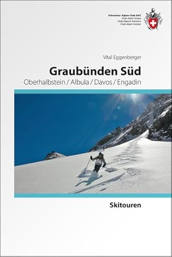 Stock image for Graubnden Sd: Oberhalbstein / Albula / Davos / Engadin (Skitourenfhrer) Eggenberger, Vital for sale by online-buch-de