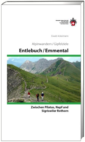 Beispielbild fr Alpinwandern Entlebuch - Emmental, zwischen Pilatus, Napf und Sigriswiler Rothorn zum Verkauf von medimops