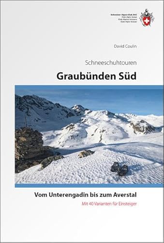 Stock image for Coulin, D: Graubnden Sd Schneeschuhtourenfhrer for sale by Blackwell's