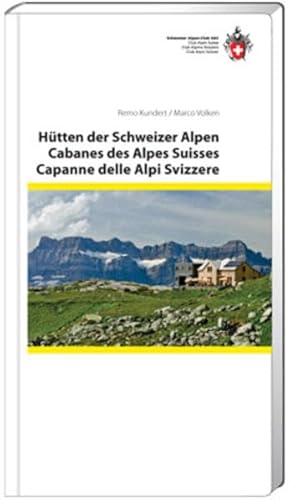 Beispielbild fr Huts of the Swiss Alps: Hutten Der Schweizer Alpen, Cabanes Des Alpes Suisses, Capanne Delle Alpi Svizzere zum Verkauf von medimops