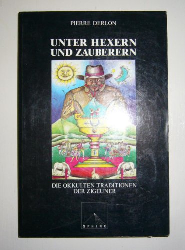 Beispielbild fr Unter Hexern und Zauberern. Die okkulten Traditionen der Zigeuner zum Verkauf von medimops