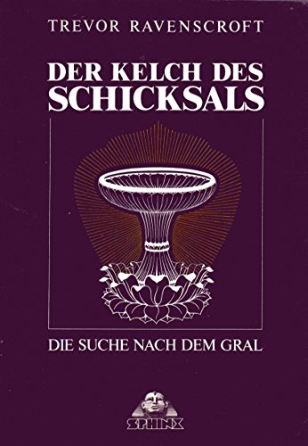 Der Kelch des Schicksals - Die Suche nach dem Gral