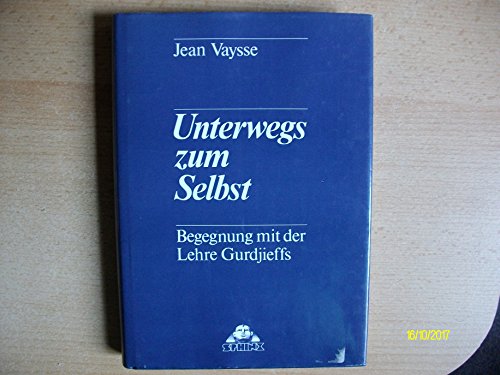 Beispielbild fr Unterwegs zum Selbst. Begegnung mit der Lehre Gurdjieffs zum Verkauf von medimops