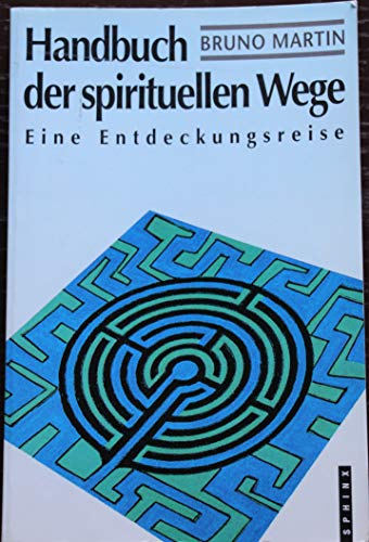 Beispielbild fr Handbuch der spirituellen Wege. Eine Entdeckungsreise zum Verkauf von medimops