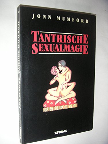 Imagen de archivo de Tantrische Sexualmagie. Theorie und Praxis der okkulten Liebe a la venta por medimops