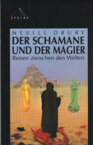 Der Schamane und der Magier : Reisen zwischen den Welten