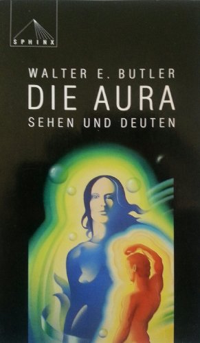 Die Aura : sehen und deuten. [Aus d. Engl. von Jürgen Saupe], Sphinx pocket