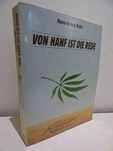 Beispielbild fr Von Hanf ist die Rede. Sonderausgabe. Kultur und Politik einer Droge zum Verkauf von medimops