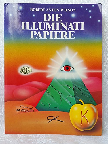 Die Illuminati-Papiere. [Aus d. Amerikan. von René Taschner] (ISBN 9783938543887)