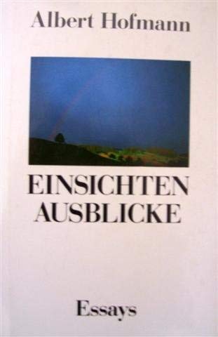 Einsichten - Ausblicke: Essays - Hofmann, Albert