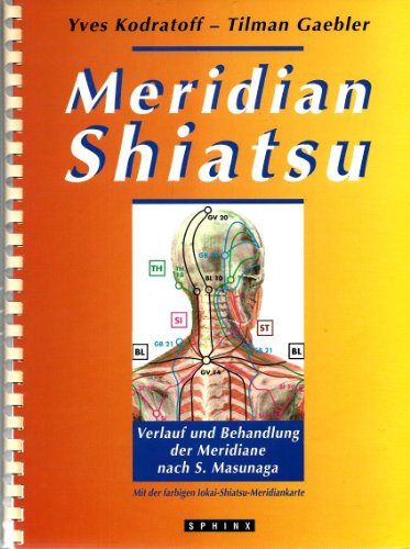 Beispielbild fr Meridian - Shiatsu. Verlauf und Behandlung der Meridiane nach S. Masunaga zum Verkauf von medimops