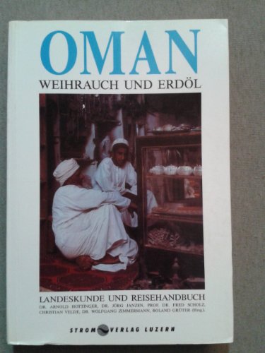 Stock image for Oman. Weihrauch und Erdl. Landeskunde und Reisehandbuch. for sale by INGARDIO