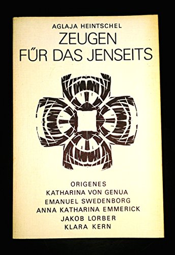 Beispielbild fr Zeugen fr das Jenseits. Origenes, Katharina von Genua, Emanuel Swedenborg, Anna Katharina Emmerick, Jakob Lorber, Klara Kern. Mit einer Einleitung der Verfasserin. Mit Anmerkungen und Literaturverzeichnis. zum Verkauf von BOUQUINIST