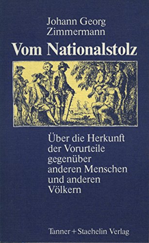 Beispielbild fr Vom Nationalstolz. ber die Herkunft der Vorurteile gegenber anderen Menschen und anderen Vlkern zum Verkauf von Bernhard Kiewel Rare Books