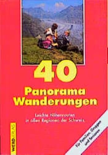 Beispielbild fr 40 Panorama-Wanderungen: Leichte Hhenrouten in allen Regionen der Schweiz zum Verkauf von medimops