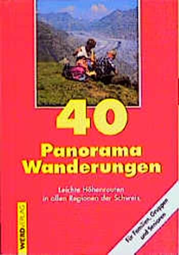 Stock image for 40 Panorama-Wanderungen: Leichte Hhenrouten in allen Regionen der Schweiz for sale by medimops