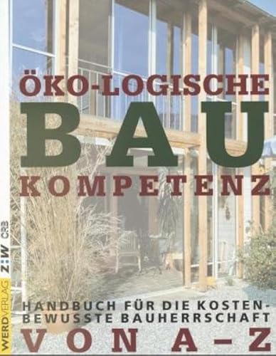 9783859322837: ko-logische Baukompetenz. Handbuch fr die kostenbewute Bauherrschaft von A-Z