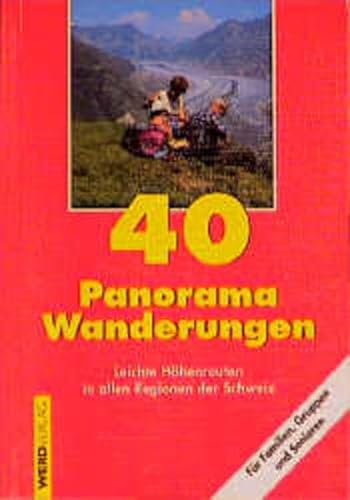 Stock image for 40 Panoramawanderungen: Leichte Hhenrouten in allen Regionen der Schweiz for sale by medimops