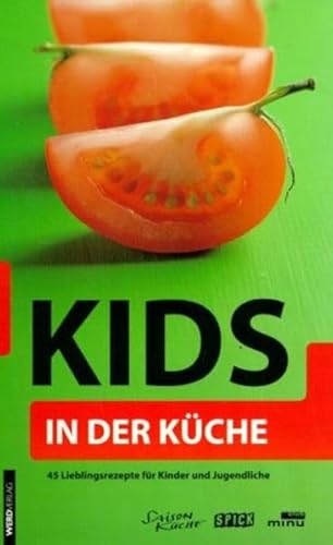 KIDS IN DER KÜCHE - 45 Lieblingsrezepte für Kinder und Jugendliche.