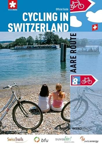 Cycling in Switzerland: Aare Route (english) : Official Route Guide - Stiftung SchweizMobil