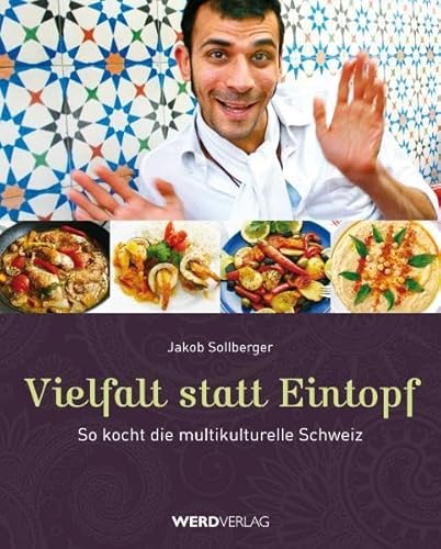 9783859326538: Vielfalt statt Eintopf: So kocht die multikulturelle Schweiz