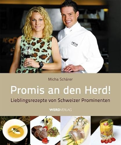 Beispielbild fr Promis an den Herd!: Lieblingsrezepte von Schweizer Prominenten zum Verkauf von medimops