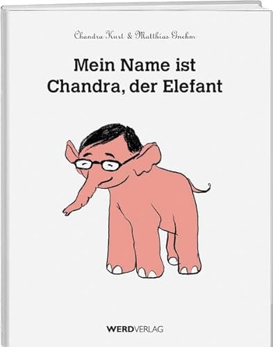 Stock image for Mein Name ist Chandra, der Elefant for sale by medimops
