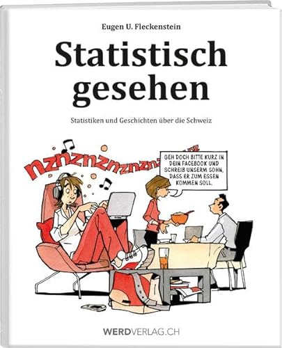 Beispielbild fr Statistisch gesehen: Statistiken und Geschichten ber die Schweiz zum Verkauf von medimops
