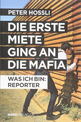 Stock image for Die erste Miete ging an die Mafia : was ich bin: Reporter. for sale by Eulennest Verlag e.K.