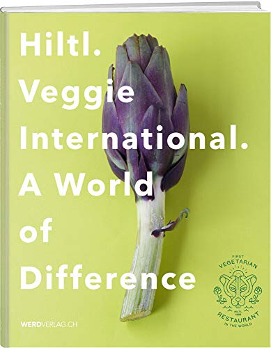 Beispielbild fr Hiltl. Veggie International - a world of difference (English) zum Verkauf von Antiquariat UEBUE