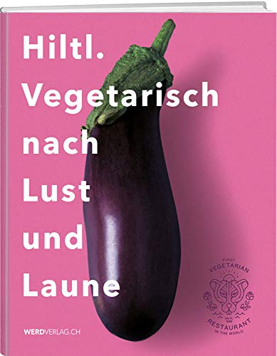 Stock image for Hiltl. Vegetarisch nach Lust und Laune for sale by medimops